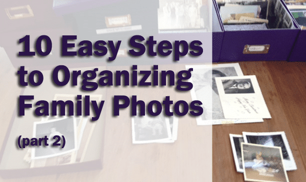 10 East Steps to Organizing Family Photos part 2