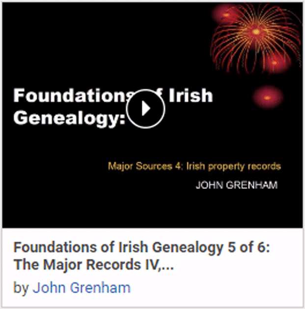 Foundations of Irish Genealogy 5 of 6: The Major Records IV, Nineteenth-Century Property Records