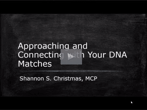 New Bonus Webinar - Approaching and Connecting with Your DNA Matches by Shannon Christmas