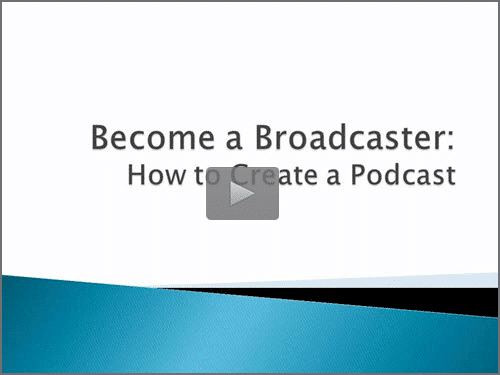 Become a Broadcaster: How to Create a Podcast