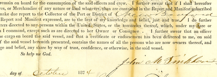Fig 2. Inward Foreign Manifest of Whaling Brig Charles W. Morgan . The current master John Maxwell Pinkham of New Bedford, Massachuusetts signed under oath in 1874 that the manifest was correct. (National Archives and Records Administration, NAID 12022944).