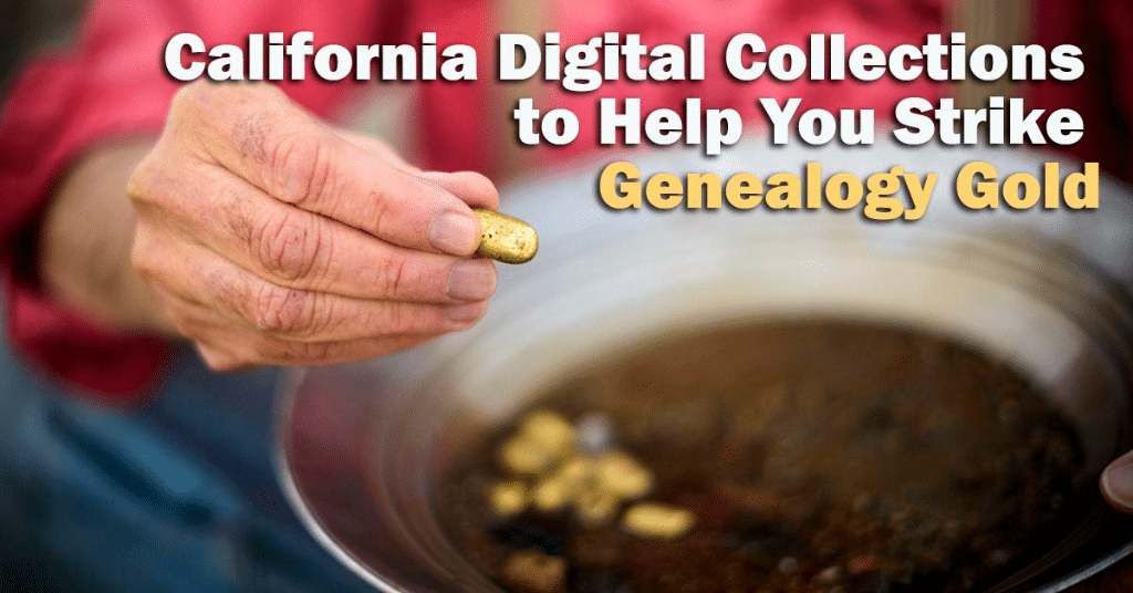 California Digital Collections to Help You Strike Genealogy Gold
