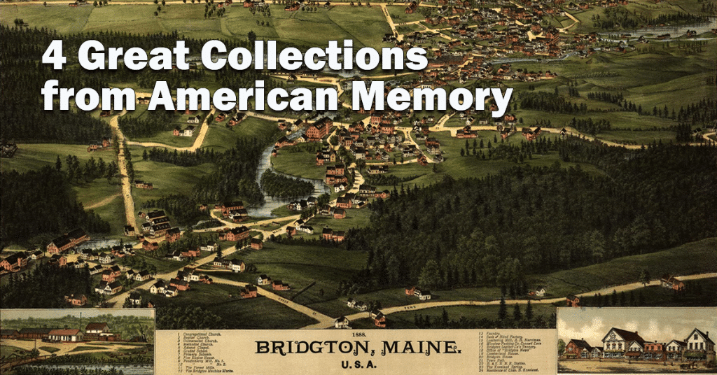 4 Great Collections from American Memory 4 Great Collections from American Memory