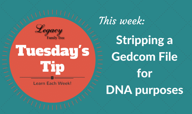 Stripping a Gedcom File for DNA purposes