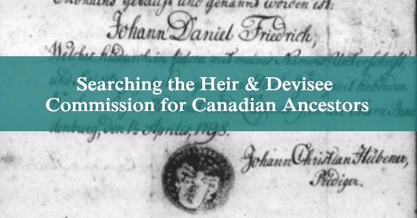 Searching the Heir & Devisee Commission for Canadian Ancestors