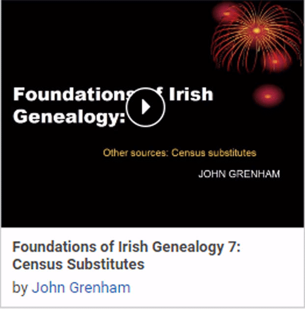 Foundations of Irish Genealogy 7: Census Substitutes