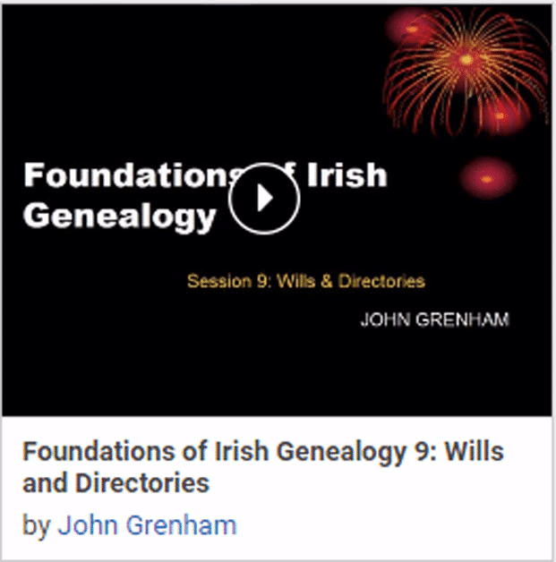Foundations of Irish Genealogy 9: Wills and Directories