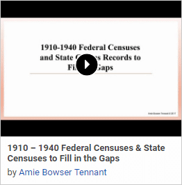 1910-1940 Federal Censuses and State Census Records to Fill the Gaps