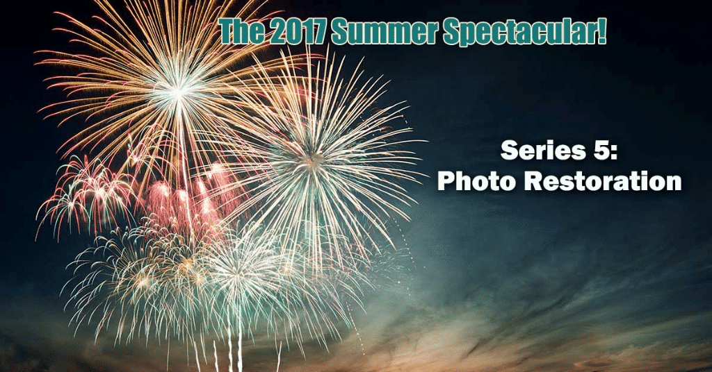 Photo Restoration with Eric Basir - Summer Spectacular Series Now Available