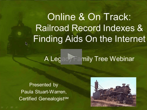 New "Member Friday" Webinar - Railroad Records, Indexes, and Finding Aids on the Internet by Paula Stuart-Warren