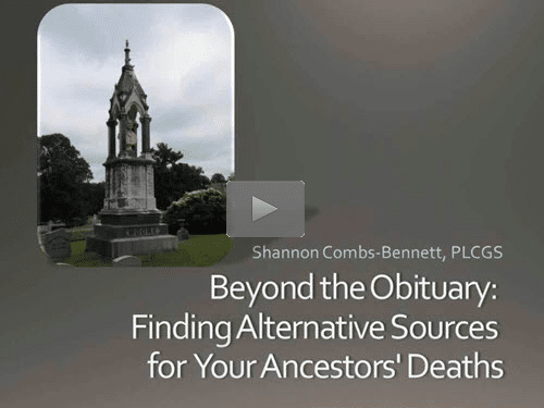 Beyond The Obituary: Finding Alternative Sources for Your Ancestors' Deaths by Shannon Combs-Bennett Beyond The Obituary: Finding Alternative Sources for Your Ancestors' Deaths by Shannon Combs-Bennett