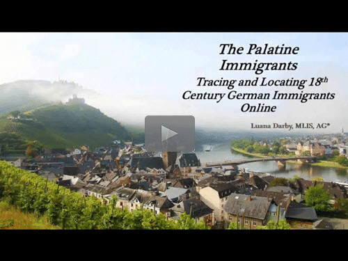 The Palatine Immigrants – Tracing and Locating 18th Century German Immigrants Online - free webinar by Luana Darby, AG now online for limited time