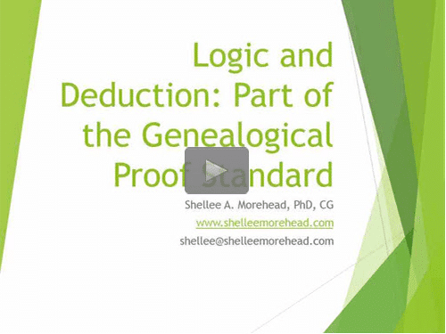 New "Member Friday" Webinar - Logic and deduction: Part of the Genealogical Proof Standard by Shellee Morehead, PhD, CG New "Member Friday" Webinar - Logic and deduction: Part of the Genealogical Proof Standard by Shellee Morehead, PhD, CG