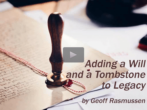 Adding a Will and a Tombstone to Legacy - free webinar by Geoff Rasmussen now online for limited time