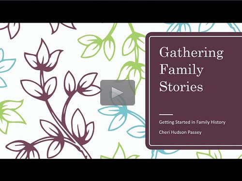 Getting Started in Family History - 3 - Family Stories