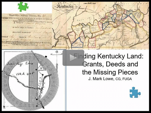 New "Member Friday" Webinar - Finding Kentucky Land: Grants, Deeds and the Missing Pieces by J. Mark Lowe, CG, FUGA