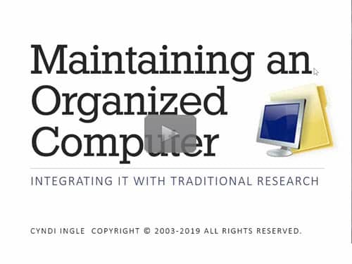 Maintaining an Organized Computer - free webinar by Cyndi Ingle now online for limited time