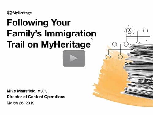 Following Your Family's Immigration Trail on MyHeritage - free webinar by Mike Mansfield now online Following Your Family's Immigration Trail on MyHeritage - free webinar by Mike Mansfield now online