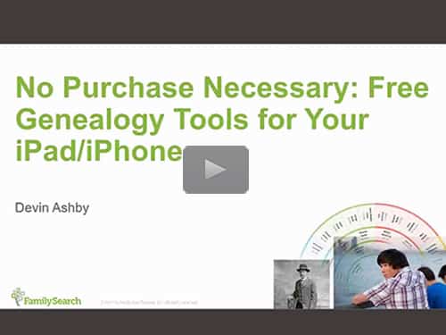 No Purchase Necessary: Free Genealogy Tools for Your iPad/iPhone - free webinar by Devin Ashby now online