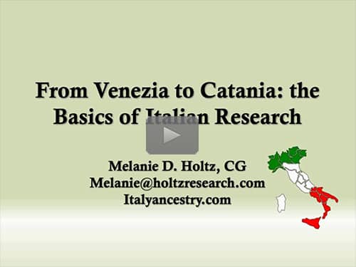 From Venezia to Catania: the Basics of Italian Research by Melanie Holtz, CG From Venezia to Catania: the Basics of Italian Research by Melanie Holtz, CG
