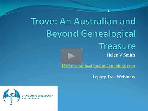 Trove: An Australian and Beyond Genealogical Treasure - free webinar by Helen V. Smith now online for limited time