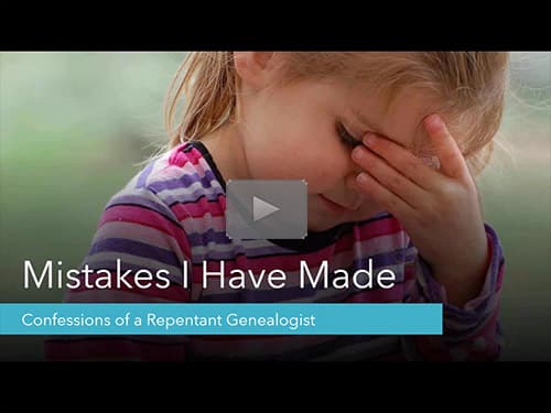 Mistakes I Have Made: Confessions of a Repentant Genealogist - free webinar by Cheri Passey