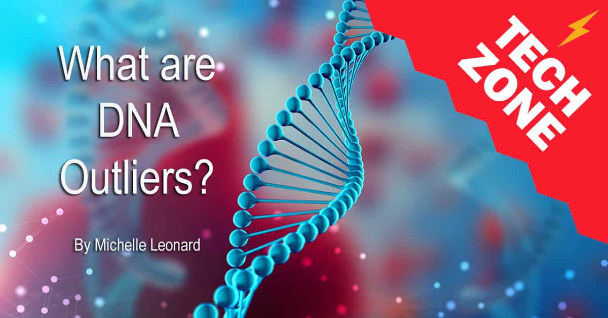 New TechZone Video - What are DNA Outliers? by Michelle Leonard