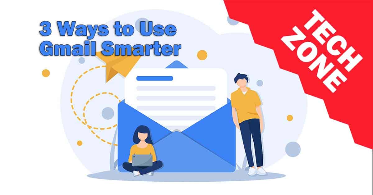 New TechZone Video - 3 Ways to Use Gmail Smarter by Marian Pierre-Louis