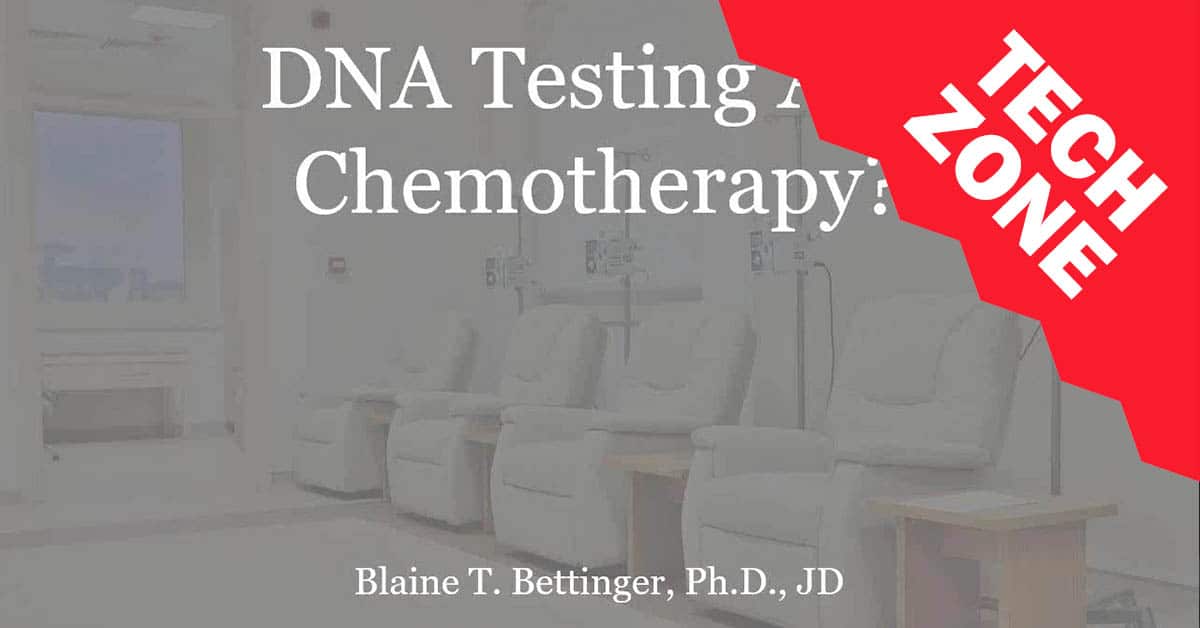 New TechZone Video - DNA Testing and Chemotherapy? by Blaine Bettinger