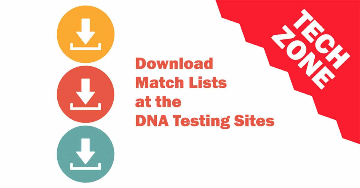 New TechZone Videos - Download Match Lists at the DNA Testing Sites by Paul Woodbury