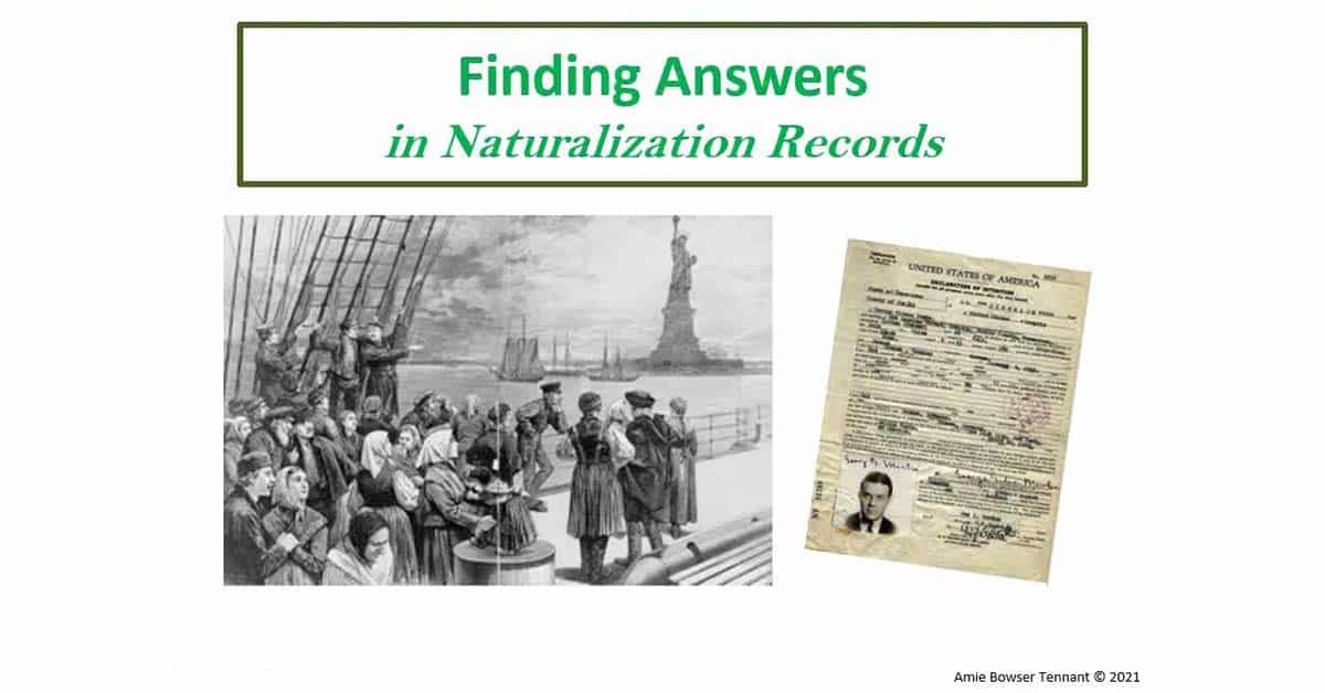 New "Bonus" Webinar - Finding Answers in Naturalization Records by Amie Bowser Tennant