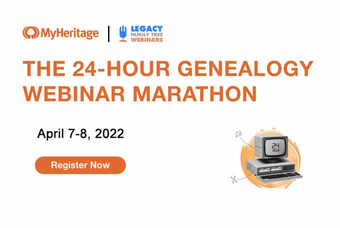 Announcing the 3rd Annual 24-Hour Genealogy Webinar Marathon - April 7-8, 2022 - Registration now open (and free)