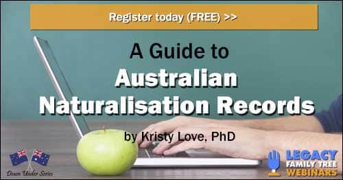 Register for Tuesday's Down Under webinar: Looking for ‘Aliens’ Down Under: A Guide to Australian Naturalisation Records by Kristy Love, PhD