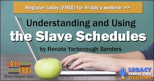 Register for Friday's African Diaspora Series webinar: Tick Marks and Number Counts: Understanding and Using the Slave Schedules in the North by Renate Yarborough Sanders