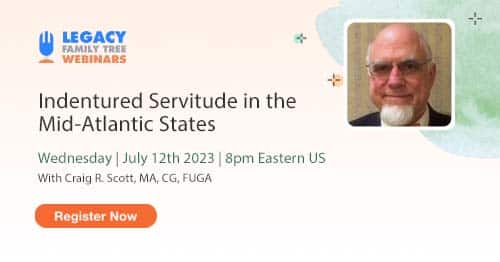 Register for Webinar Wednesday β Indentured Servitude in the Mid-Atlantic States by Craig R. Scott, MA, CG, FUGA Register for Webinar Wednesday β Indentured Servitude in the Mid-Atlantic States by Craig R. Scott, MA, CG, FUGA