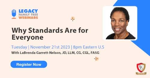 Register for Tuesday's BCG webinar — Why Standards Are for Everyone by LaBrenda Garrett-Nelson, JD, LLM, CG, CGL, FASG