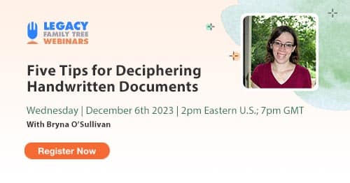 Register for Webinar Wednesday — 5 Tips for Deciphering Handwritten Documents by Bryna O’Sullivan