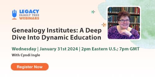 Register for Webinar Wednesday — Genealogy Institutes: A Deep Dive Into Dynamic Education by Cyndi Ingle