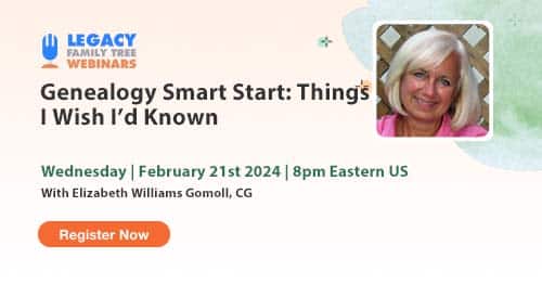 Register for Webinar Wednesday — Genealogy Smart Start, Things I Wish I’d Known by Elizabeth Williams Gomoll, CG