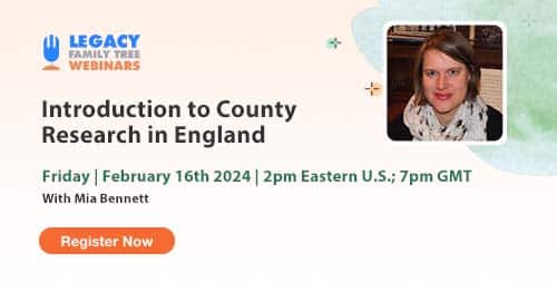 Register for Friday's Webinar — Introduction to County Research in England by Mia Bennett