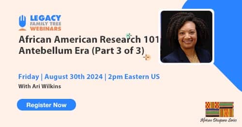 Register for Friday's African Diaspora Series webinar: African American Research 101 – Antebellum Era (Part 3 of 3) by Ari Wilkins