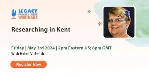 Register for Friday's England County Series Webinar — Researching in Kent by Helen V. Smith
