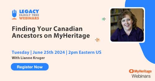 Register for Tuesday's MyHeritage Webinar Series webinar — Finding Your Canadian Ancestors on MyHeritage byLianne Kruger