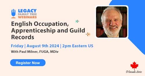 Register for Friday's O Canada Series webinar — English Occupation, Apprenticeship and Guild Records by Paul Milner, FUGA, MDiv